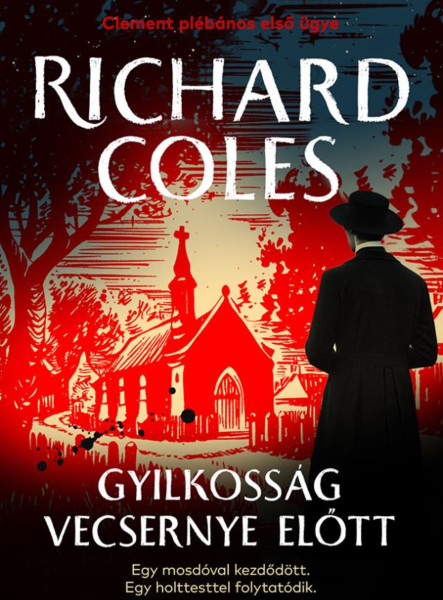 GYILKOSSÁG VECSERNYE ELŐTT-CLEMENT PLÉBÁNOS ELSŐ ÜGYE