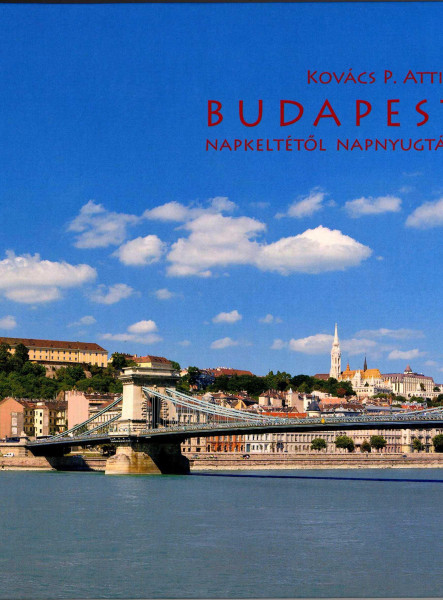 BUDAPEST NAPKELTÉTŐL NAPNYUGTÁIG