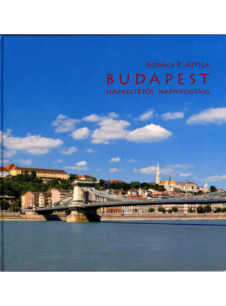 BUDAPEST NAPKELTÉTŐL NAPNYUGTÁIG