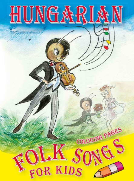 HUNGARIAN - FOLK SONGS FOR KIDS - COLORING PAGES