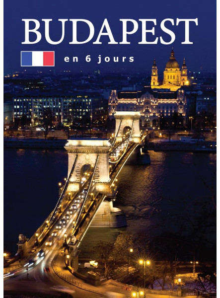 BUDAPEST EN 6 JOURS - BUDAPEST 6 NAP ALATT - FRANCIA