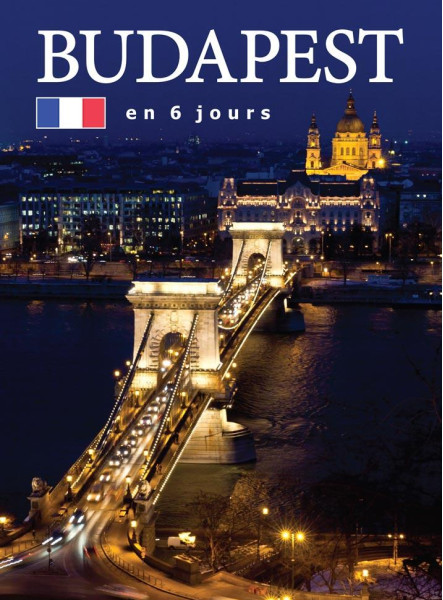BUDAPEST EN 6 JOURS - BUDAPEST 6 NAP ALATT - FRANCIA