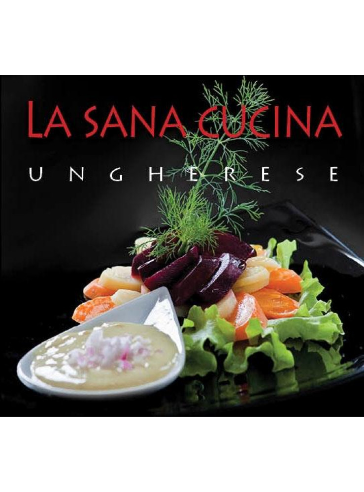 LA SANA CUCINA UNGHERESE LA SANA CUCINA UNGHERESE