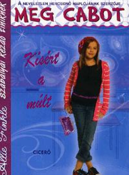 KÍSÉRT A MÚLT - ALLIE FINKLE SZABÁLYAI KEZDŐ TINIKNEK 6.
