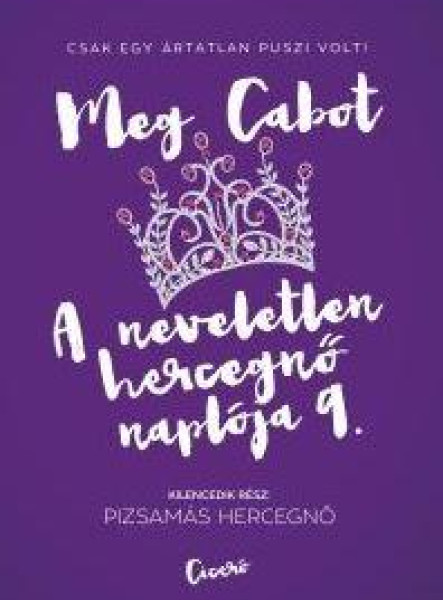 PIZSAMÁS HERCEGNŐ - A NEVELETLEN HERCEGNŐ NAPLÓJA 9.