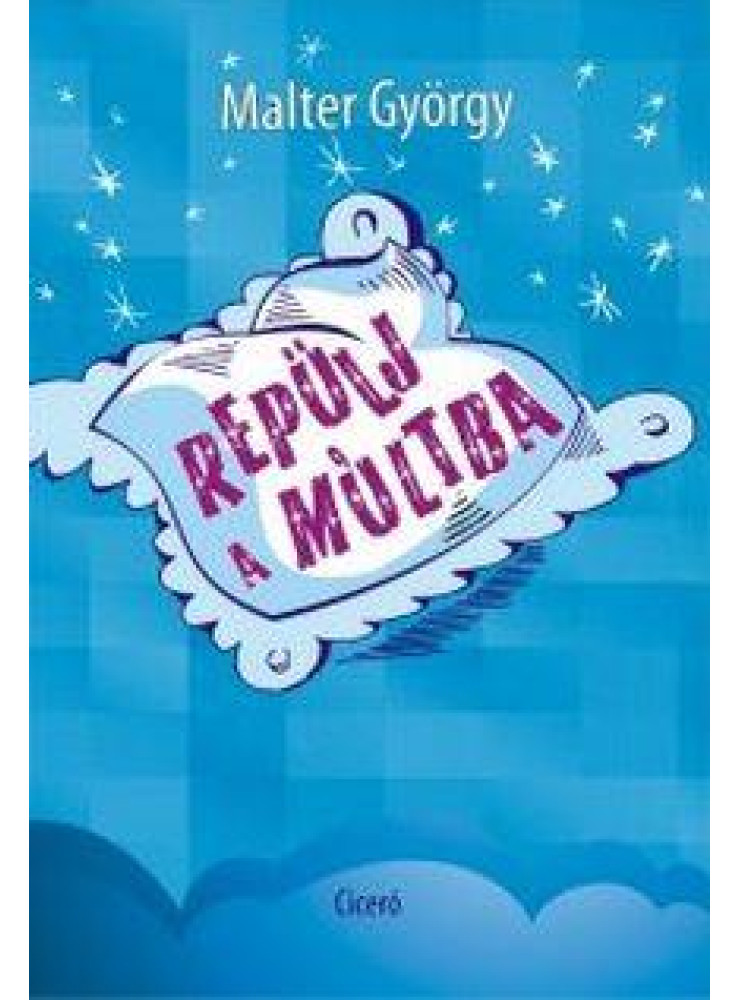 REPÜLJ A MÚLTBA REPÜLJ A MÚLTBA