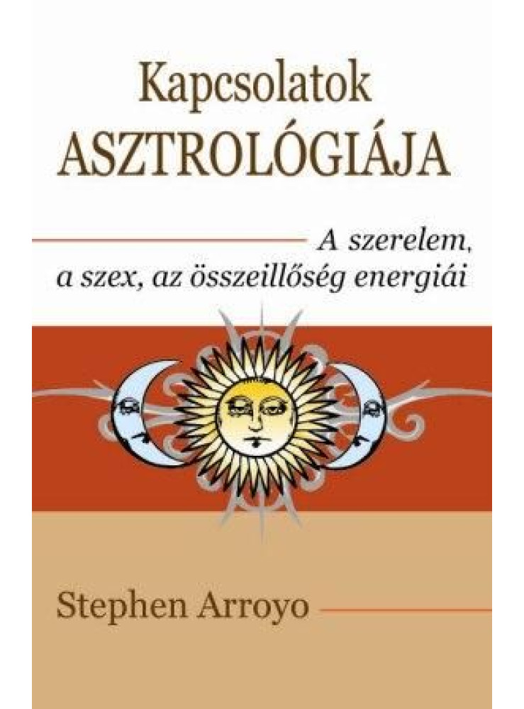 KAPCSOLATOK ASZTROLÓGIÁJA - A SZERELEM, A SZEX ÉS AZ ÖSSZEILLŐSÉG ENERGIÁI