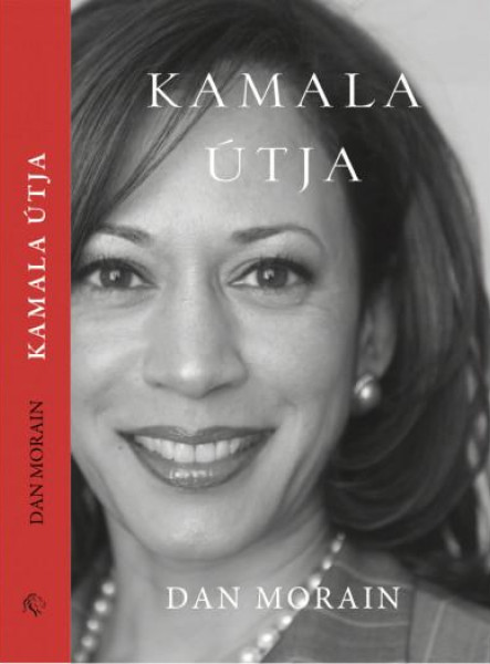 KAMALA ÚTJA - EGY AMERIKAI ÉLET