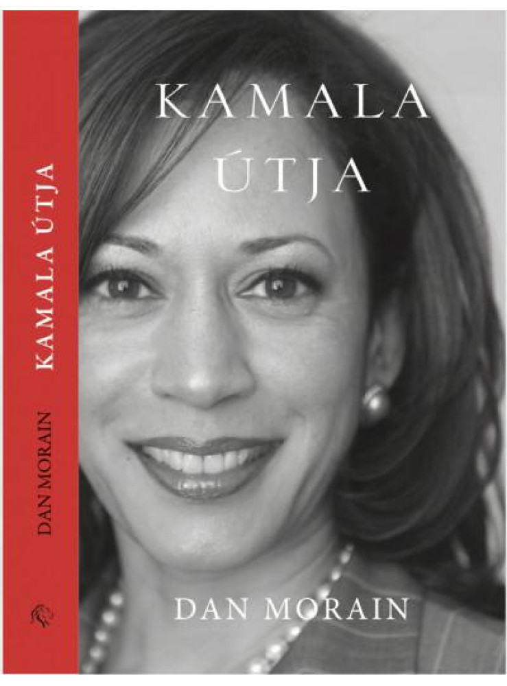 KAMALA ÚTJA - EGY AMERIKAI ÉLET KAMALA ÚTJA - EGY AMERIKAI ÉLET