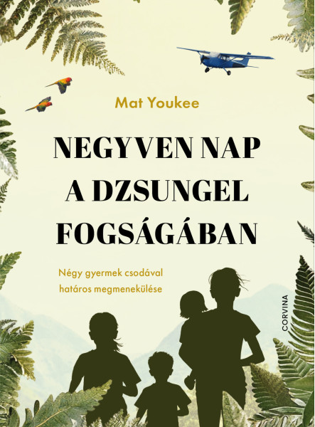 Negyven nap a dzsungel fogságában - Négy gyermek csodával határos megmenekülése (ekönyv)