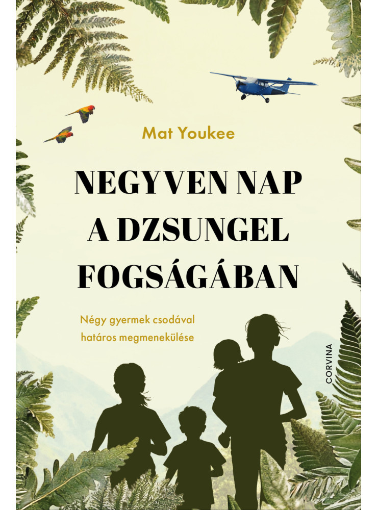 Negyven nap a dzsungel fogságában - Négy gyermek csodával határos megmenekülése (ekönyv)