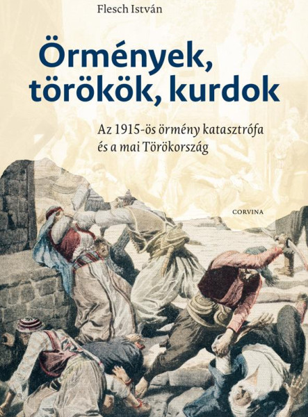 ÖRMÉNYEK, TÖRÖKÖK, KURDOK