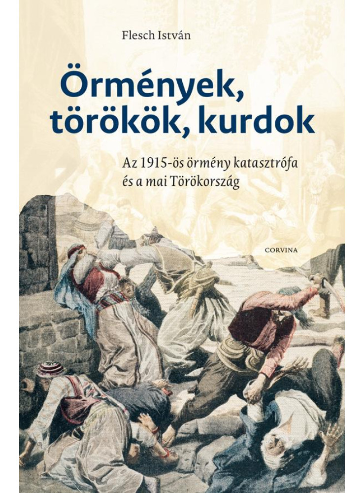 ÖRMÉNYEK, TÖRÖKÖK, KURDOK ÖRMÉNYEK, TÖRÖKÖK, KURDOK