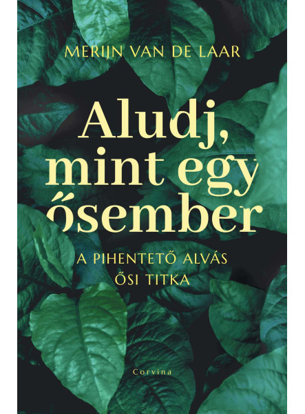 ALUDJ, MINT EGY ŐSEMBER A PIHENTETŐ ALVÁS ŐSI TITKA ALUDJ, MINT EGY ŐSEMBER A PIHENTETŐ ALVÁS ŐSI TITKA