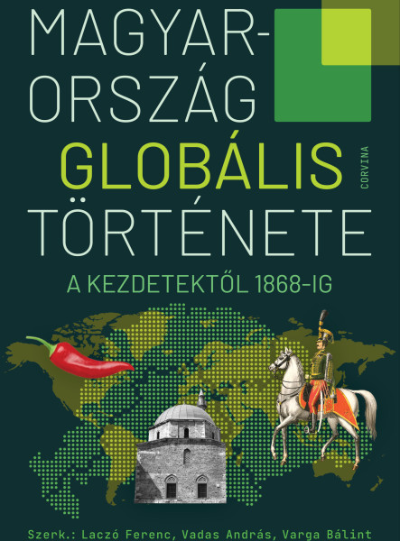 Magyarország globális története - A kezdetektől 1868-ig (ekönyv)