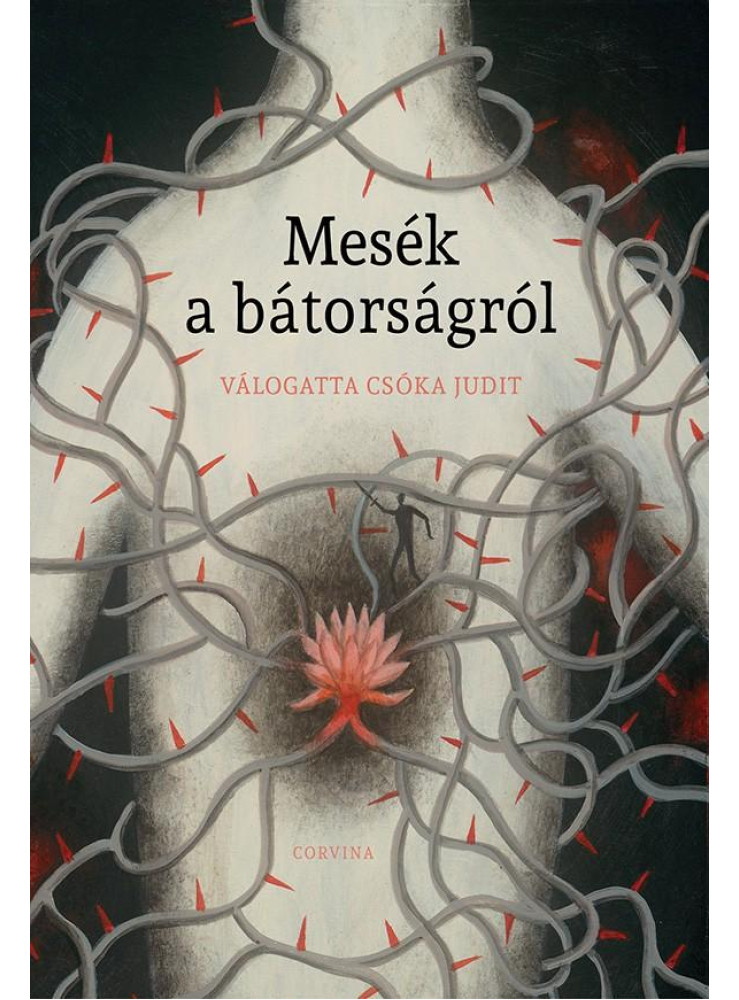 MESÉK A BÁTORSÁGRÓL MESÉK A BÁTORSÁGRÓL