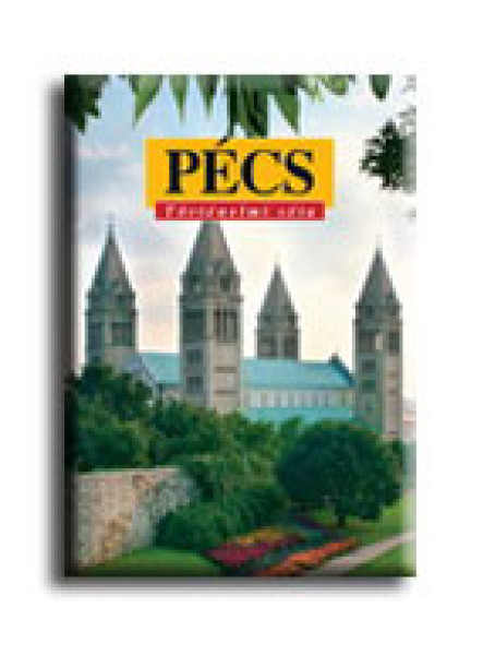TÖRTÉNELMI SÉTÁK PÉCSETT - MAGYAR