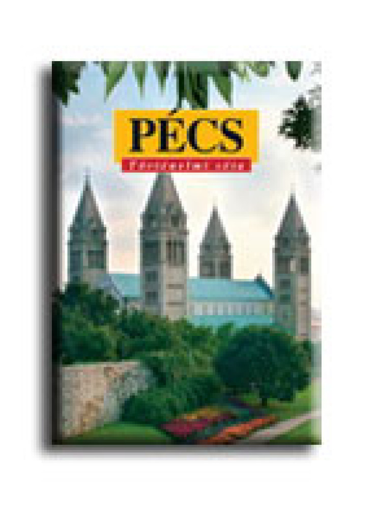 TÖRTÉNELMI SÉTÁK PÉCSETT - MAGYAR