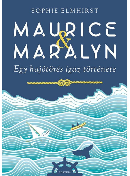 MAURICE & MARALYN  EGY HAJÓTÖRÉS IGAZ TÖRTÉNETE MAURICE & MARALYN  EGY HAJÓTÖRÉS IGAZ TÖRTÉNETE