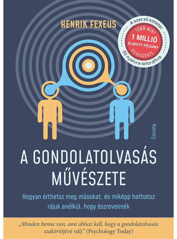 A GONDOLATOLVASÁS MŰVÉSZETE  HOGYAN ÉRTHETSZ MEG MÁSOKAT, ÉS MIKÉPP HATHATSZ RÁ