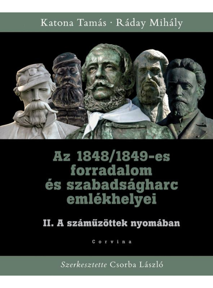 AZ 1848/1849-ES FORRADALOM ÉS SZABADSÁGHARC II. EMLÉKHELYEI - A SZÁMŰZÖTTEK NYOM AZ 1848/1849-ES FORRADALOM ÉS SZABADSÁGHARC II. EMLÉKHELYEI - A SZÁMŰZÖTTEK NYOM