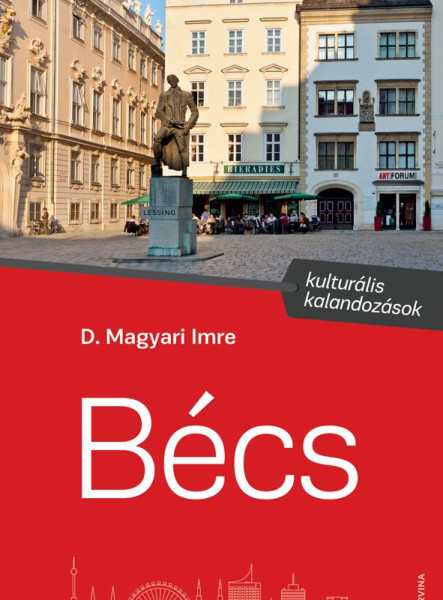 BÉCS - KULTURÁLIS KALANDOZÁSOK