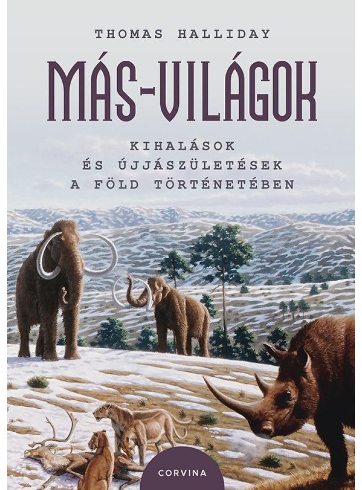 MÁS-VILÁGOK KIHALÁSOK ÉS ÚJJÁSZÜLETÉSEK A FÖLD TÖRTÉNETÉBEN MÁS-VILÁGOK KIHALÁSOK ÉS ÚJJÁSZÜLETÉSEK A FÖLD TÖRTÉNETÉBEN
