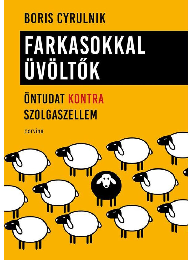 FARKASOKKAL ÜVÖLTŐK ÖNTUDAT KONTRA SZOLGASZELLEM FARKASOKKAL ÜVÖLTŐK ÖNTUDAT KONTRA SZOLGASZELLEM