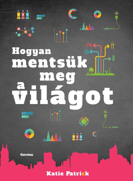 HOGYAN MENTSÜK MEG A VILÁGOT
