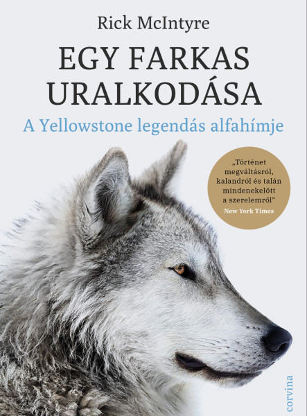 Egy farkas uralkodása - A Yellowstone legendás alfa-hímje (ekönyv)