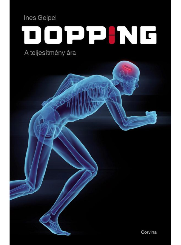 DOPPING - A TELJESÍTMÉNY ÁRA - DOPPING - A TELJESÍTMÉNY ÁRA -