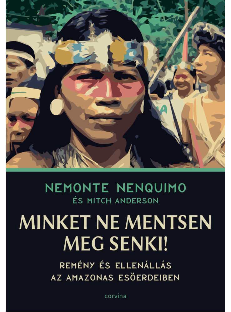 Minket ne mentsen meg senki! - Remény és ellenállás az Amazonas esőerdeiben (ekönyv) Minket ne mentsen meg senki! - Remény és ellenállás az Amazonas esőerdeiben (ekönyv)