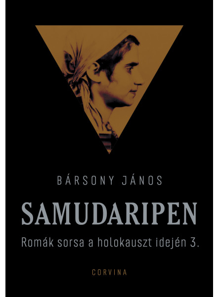 Samudaripen - Romák sorsa a holokauszt idején 3. Samudaripen - Romák sorsa a holokauszt idején 3.