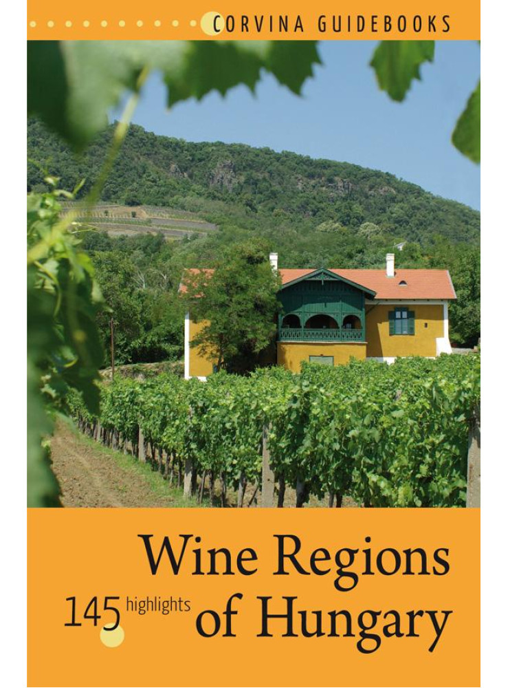 WINE REGIONS OF HUNGARY (MAGYAR BORVIDÉKEK)