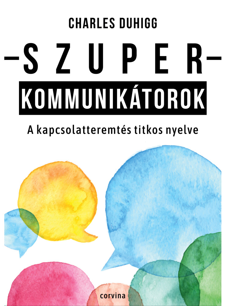 Szuperkommunikátorok - A kapcsolatteremtés titkos nyelve (ekönyv) Szuperkommunikátorok - A kapcsolatteremtés titkos nyelve (ekönyv)