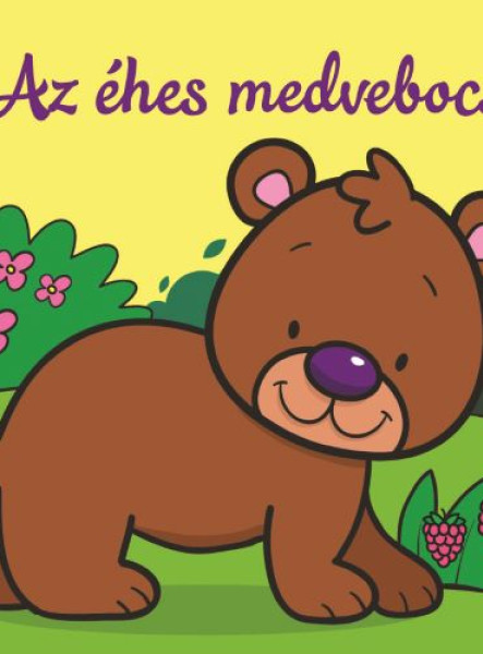 AZ ÉHES MEDVEBOCS  ÁLLATI KALANDOK  SZIVACSKÖNYV