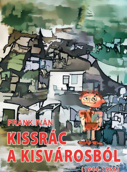KISSRÁC A KISVÁROSBÓL (1944-1956)