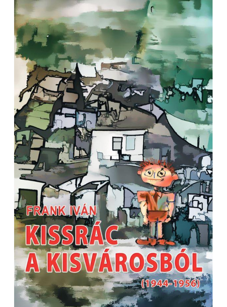 KISSRÁC A KISVÁROSBÓL (1944-1956)