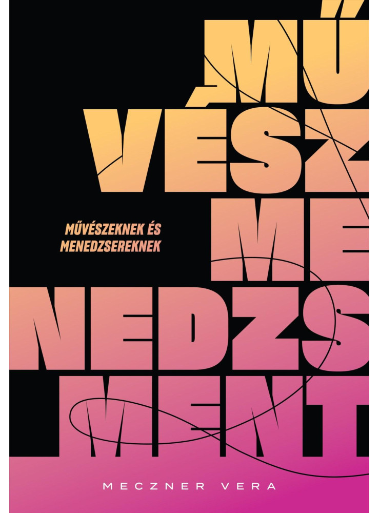 MŰVÉSZMENEDZSMENT - MŰVÉSZEKNEK ÉS MENEDZSEREKNEK