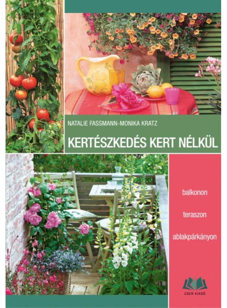 KERTÉSZKEDÉS KERT NÉLKÜL KERTÉSZKEDÉS KERT NÉLKÜL