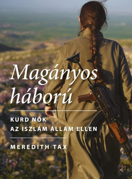 MAGÁNYOS HÁBORÚ - KURD NŐK AZ ISZLÁM ÁLLAM ELLEN