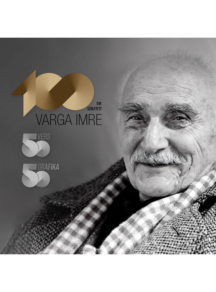 100 ÉVE SZÜLETETT VARGA IMRE - 50 VERS, 50 GRAFIKA