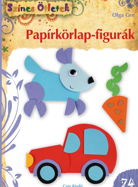 PAPÍRKÖRLAP-FIGURÁK - SZÍNES ÖTLETEK 74.
