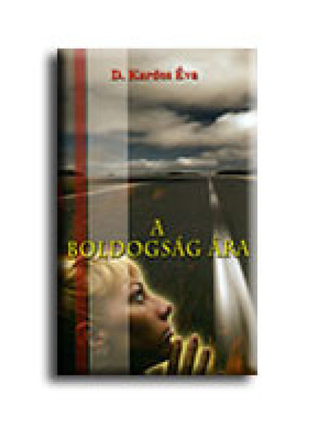 A BOLDOGSÁG ÁRA