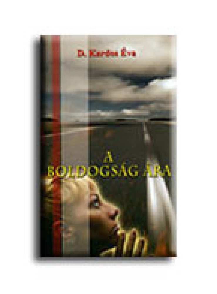 A BOLDOGSÁG ÁRA A BOLDOGSÁG ÁRA