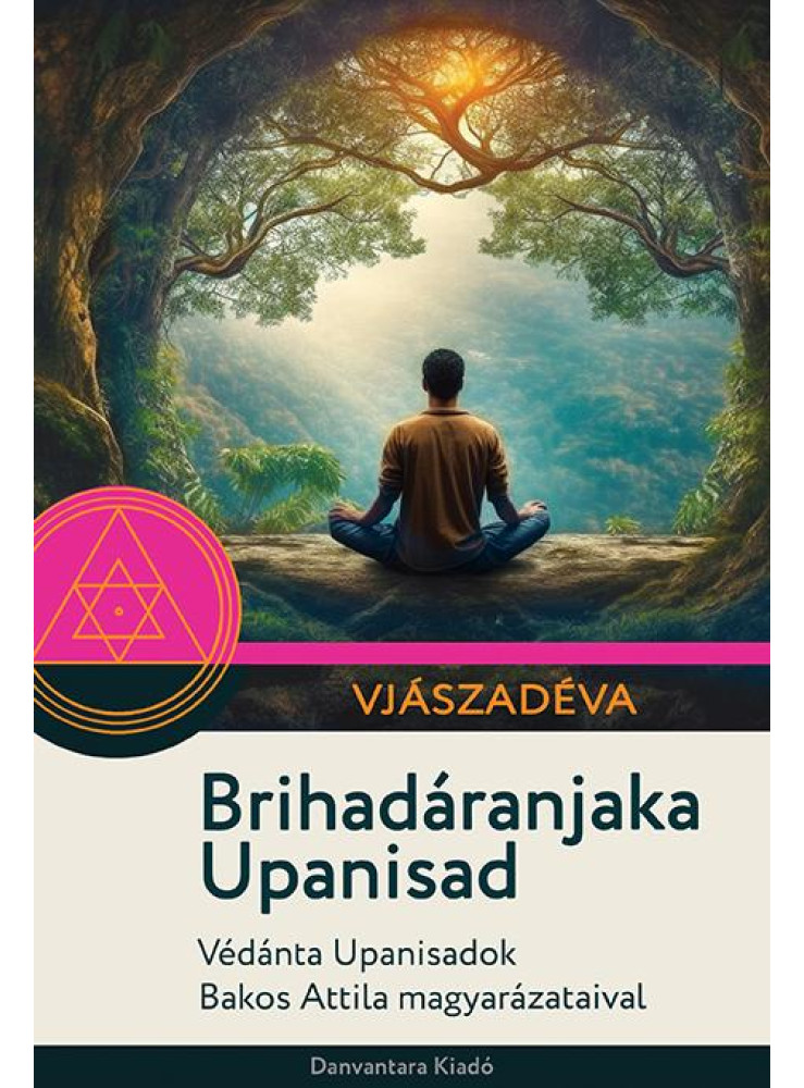 BRIHADÁRANJAKA UPANISAD BRIHADÁRANJAKA UPANISAD