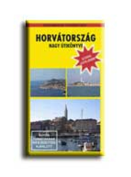 HORVÁTORSZÁG NAGY ÚTIKÖNYVE - DEKAMERON ÚTIKÖNYVEK -