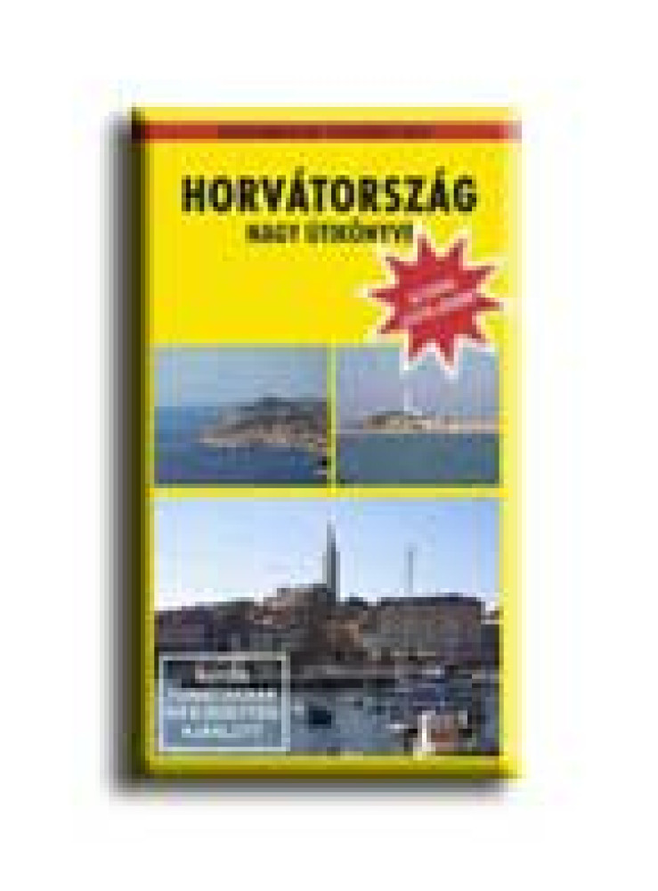 HORVÁTORSZÁG NAGY ÚTIKÖNYVE - DEKAMERON ÚTIKÖNYVEK - HORVÁTORSZÁG NAGY ÚTIKÖNYVE - DEKAMERON ÚTIKÖNYVEK -