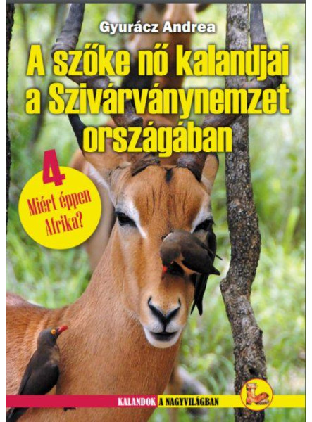 A SZŐKE NŐ KALANDJAI A SZIVÁRVÁNYNEMZET ORSZÁGÁBAN A SZŐKE NŐ KALANDJAI A SZIVÁRVÁNYNEMZET ORSZÁGÁBAN