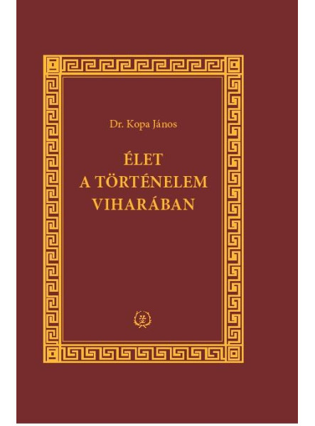 ÉLET A TÖRTÉNELEM VIHARÁBAN